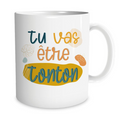 Mug Tu vas être Tonton