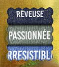 Box cadeau Rêveuse, Passionnée, Irrésistible